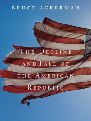 cover image of The Decline and Fall of the American Republic